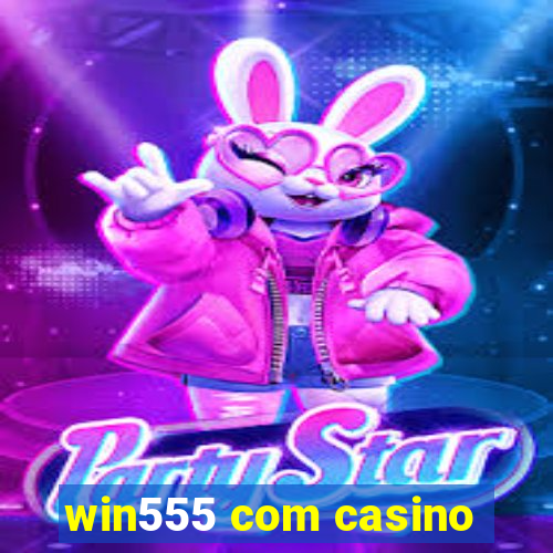 win555 com casino