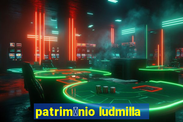 patrim么nio ludmilla