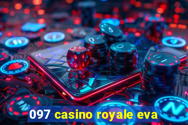 097 casino royale eva