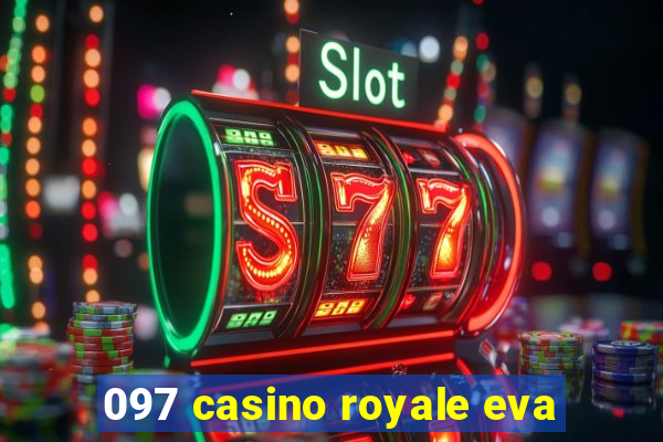 097 casino royale eva