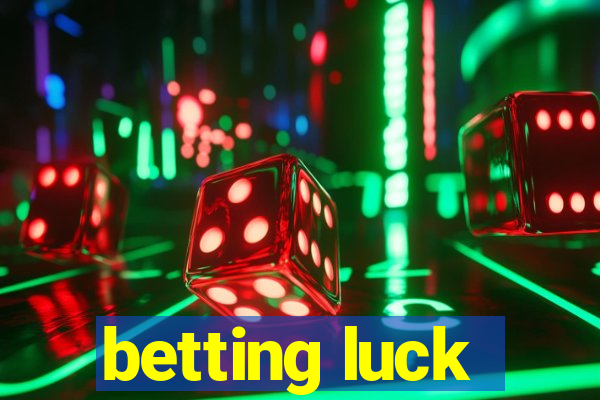 betting luck