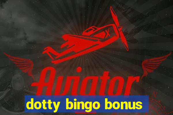 dotty bingo bonus