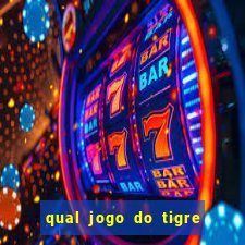 qual jogo do tigre ganhar dinheiro