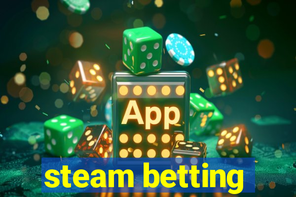 steam betting