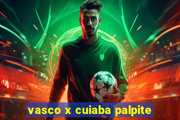 vasco x cuiaba palpite