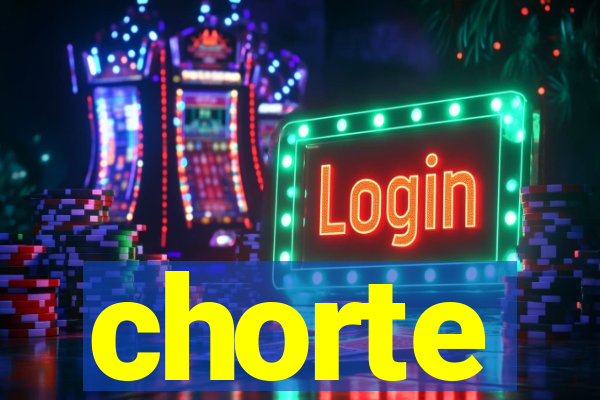 chorte