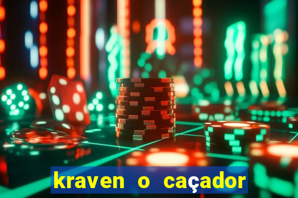 kraven o caçador filme completo dublado online