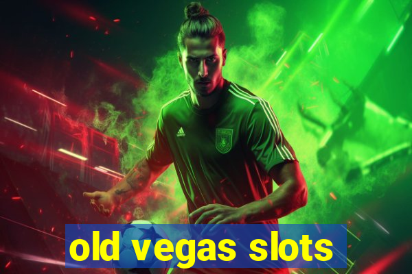 old vegas slots