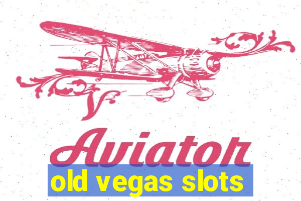 old vegas slots