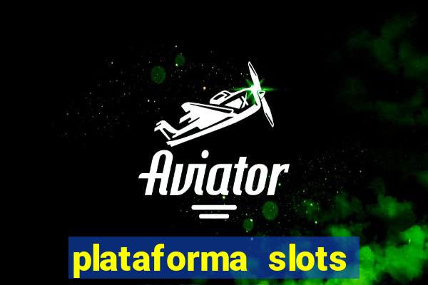 plataforma slots paga mesmo