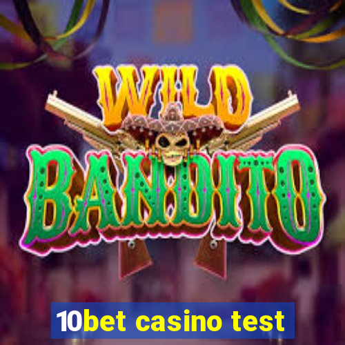 10bet casino test