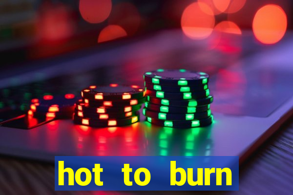 hot to burn extreme slot free