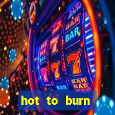 hot to burn extreme slot free