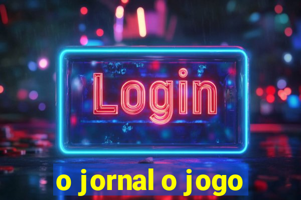 o jornal o jogo