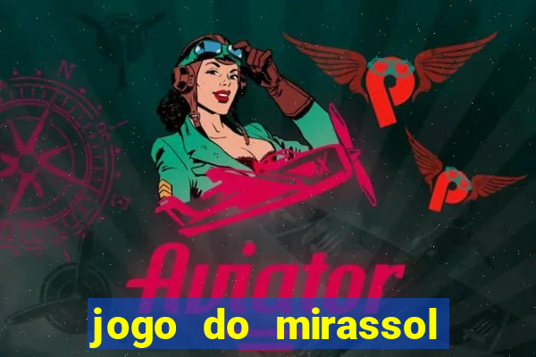 jogo do mirassol ao vivo