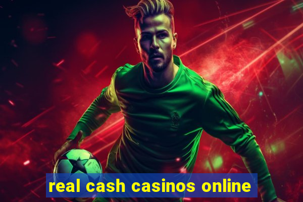 real cash casinos online