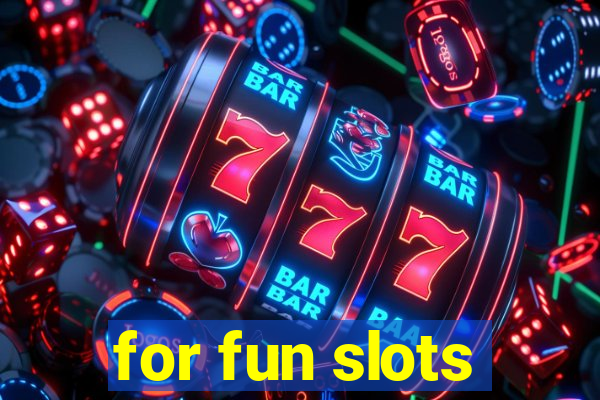 for fun slots