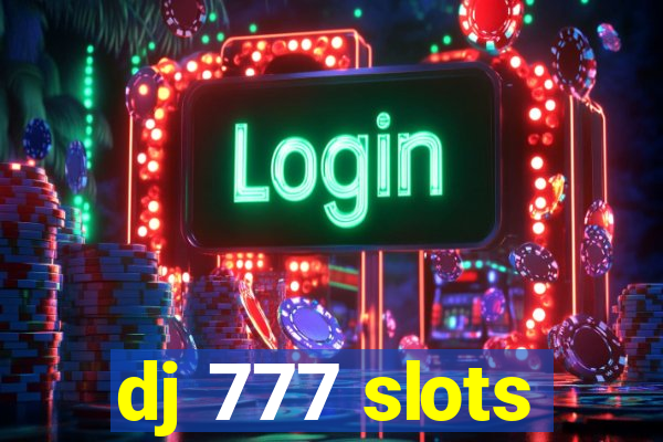 dj 777 slots