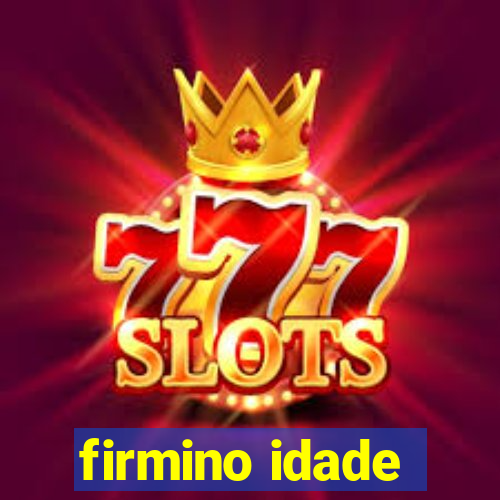 firmino idade