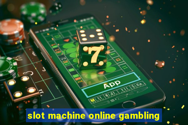 slot machine online gambling