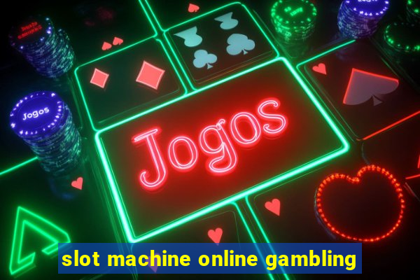 slot machine online gambling