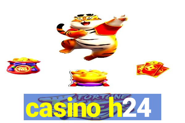 casino h24