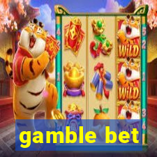 gamble bet