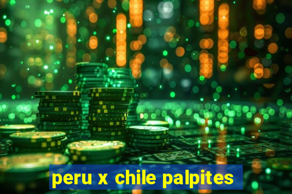 peru x chile palpites