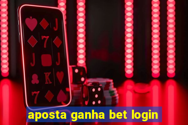 aposta ganha bet login