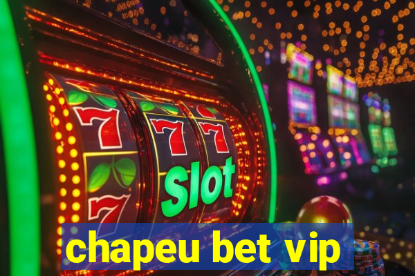 chapeu bet vip