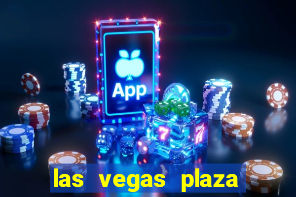 las vegas plaza hotel and casino