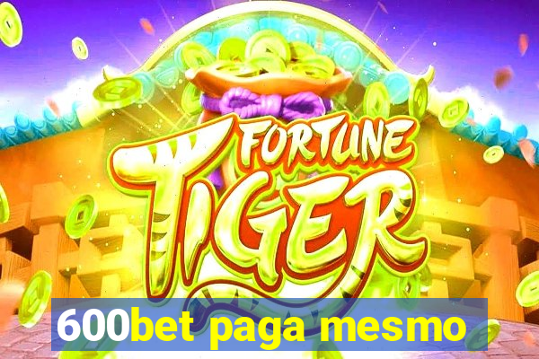 600bet paga mesmo