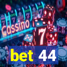 bet 44