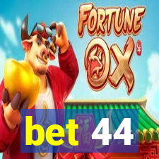 bet 44