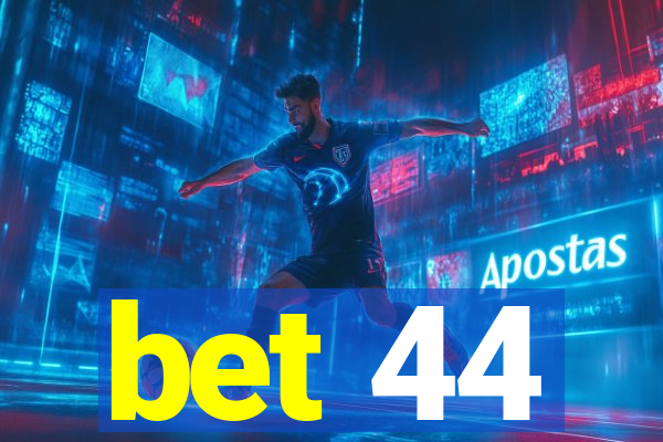 bet 44