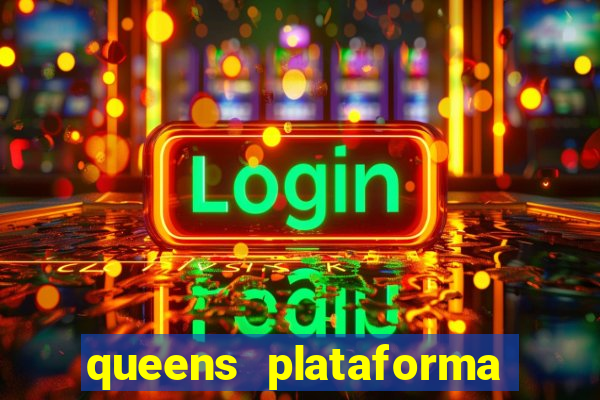 queens plataforma de jogos