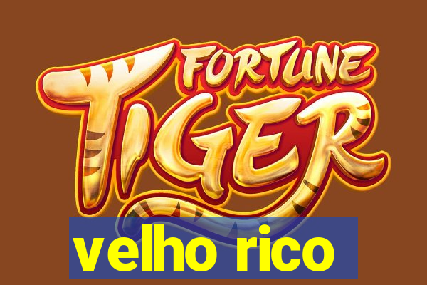 velho rico