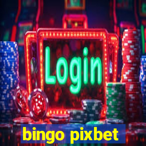 bingo pixbet