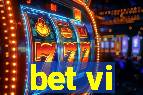 bet vi