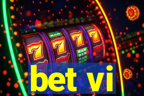 bet vi