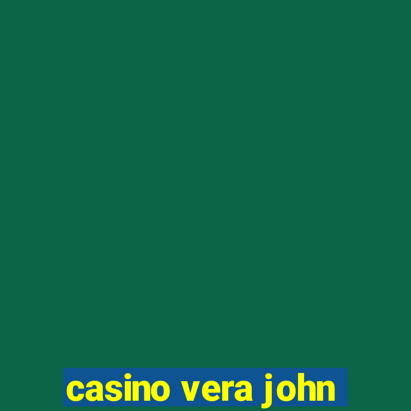 casino vera john