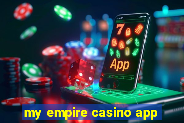 my empire casino app