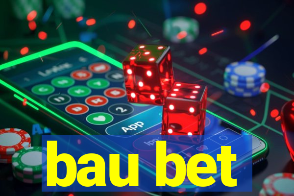 bau bet