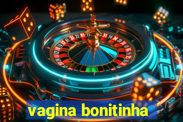 vagina bonitinha