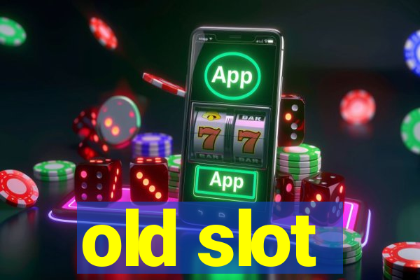 old slot