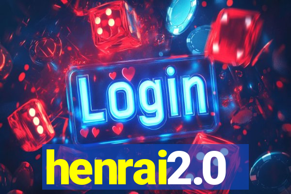 henrai2.0