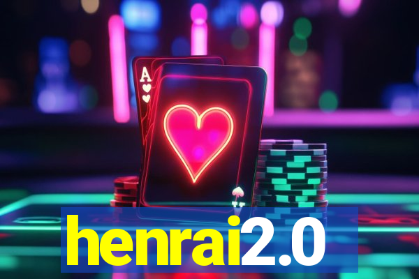 henrai2.0