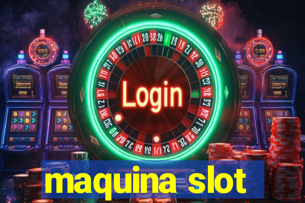 maquina slot