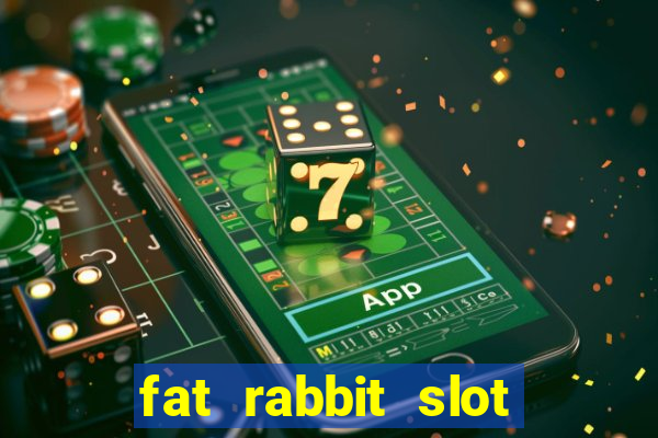 fat rabbit slot free play