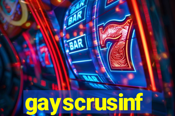 gayscrusinf